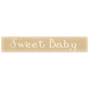 Oh Baby, Baby- Sweet Baby Label