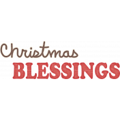 Christmas In July- CB- Wordart- Christmas Blessings