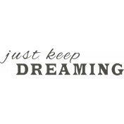 Summer Daydreams- Just Keep Dreaming Wordart