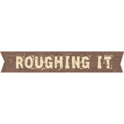 Outdoor Adventures- Word Art- Roughing It