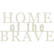 Home of the Brave Word Art