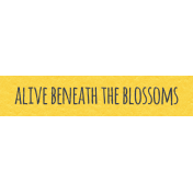 Where Flowers Bloom Labels- Alive Beneath The Blossoms