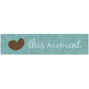 Sweet Moments Label- This Moment