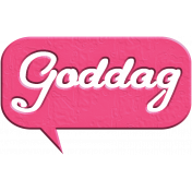 Hello Speech Bubble- Goddag