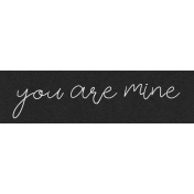 Hilary: Word Art: You Are Mine