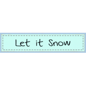 Winter Frost Word Art:Let it Snow Label