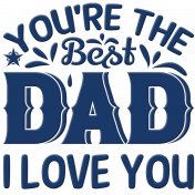 Best Dad I Love You! Word Art for Father's Day