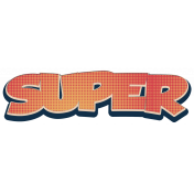Super Hero Word Art Super