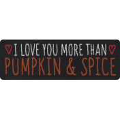 Pumpkin Spice Love- Chalky Word Art 3