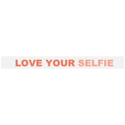 Selfie Time Wordstrips Love Your Selfie