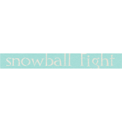 Sweater Weather- Snowball Fight Word Art Tag