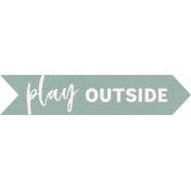 The Good Life: August Bits & Pieces- Play Outside Word Art