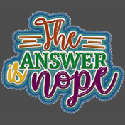 The Answer is Nope Frayed Sticker