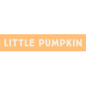Pumpkin Spice- Tag Little Pumpkin- UnTextured