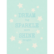 Dream Big-Journal Card- Dream Sparkle Shine