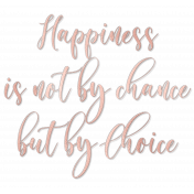 Happiness Is By Choice Calligraphy