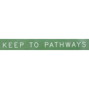 Keep To The Pathways