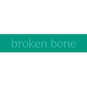 Label Broken Bone