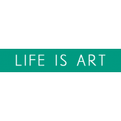 Art Label Life Is Art