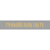 Family Day Word Art- Label- My Favorite People Call Me