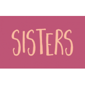 Family Day Word Art- Label- Sisters