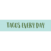 Food Day Collab Taco label tacos every day