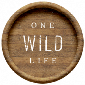 Wild Child Elements- Wood Flair One Wild Life