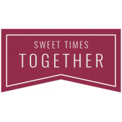 The Good Life: February words and tags- sweet times together 2