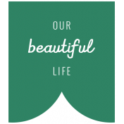 The Good Life: March 2019 Words & Tags Kit: our beautiful life tag