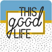 The Good Life: March 2019 Words & Tags Kit: word art tag good life