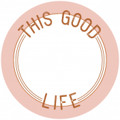 The Good Life: March 2019 Words & Tags Kit: Word Art Tag this good life