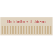 Homestead Words & Tags- Life Is Better With Chickens