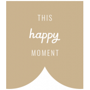 The Good Life: May 2019 Words & Tags Kit- this happy moment