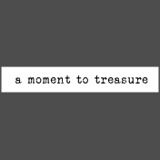 The Good Life: August 2019 Words & Tags Kit- word strip moment to treasure