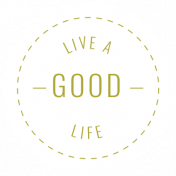 The Good Life: September 2019 Words & Labels Kit- label live a good life