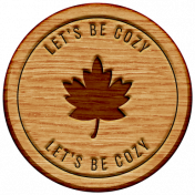 The Good Life- November 2019 Elements- Wood Label Lets Be Cozy