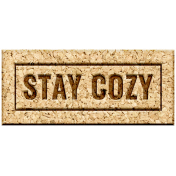 The Good Life- November 2019 Elements- Wood Label Stay Cozy