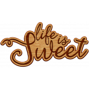 The Good Life- November 2019 Elements- Wood Word Life Is Sweet