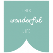 The Good Life: December 2019 Labels & Words Kit- label this wonderful life