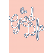 The Good Life- April 2020 Journal Me- Card 05 4x6