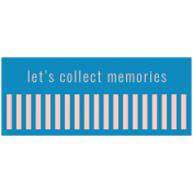 The Good Life: April 2020 Travel Labels & Words Kit- label let's collect memories