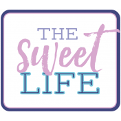 The Good Life August 2020 Labels & Words the sweet life