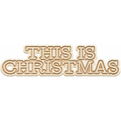 The Good Life: December 2020 Christmas Elements- This Is Christmas Word Art