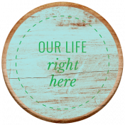 Good Life Mar 21_Wordart-Our life right here