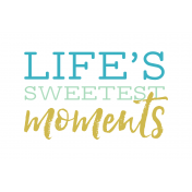 Good Life April 21_Journal me-Wordart-Life's sweetest moments-4x6
