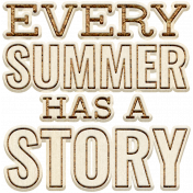 Good Life July 21_Wordart Wood-Every Summer Has A Story