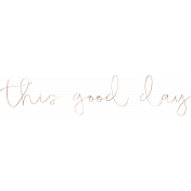 The Good Life: September 2021 Elements Kit- wire words this good day