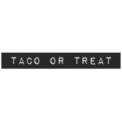 Good Life Oct 21_Label-Taco Or Treat Plastic