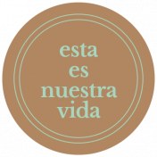 Good Life Sep 21_Español-Label Circle-Esta Es Nuestra Vida