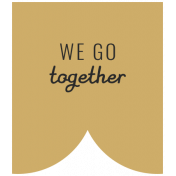 The Good Life: November 2021 Labels_Curved Banner_We Go Together